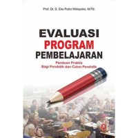 Evaluasi program pembelajaran: panduan praktis bagi pendidik dan calon pendidik