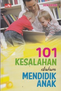 101 Kesalahan dalam Mendidik Anak