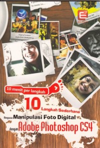 10 Langkah sederhana menguasai manipulasi foto digital dengan Adobe Photoshop CS4