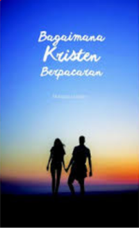 Bagaimana Kristen Berpacaran