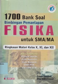 1700 Bank Soal bimbingan pemantapan Fisika utk SMA kls X, XI, dan XII