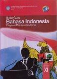 Buku Guru : Bahasa Indonesia Ekspresi Diri dan Akademik SMA/MA Kelas XI