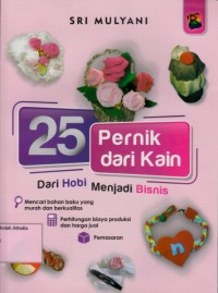 25 pernik dari kain : dari hobi menjadi bisnis