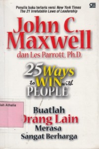 25 Ways to Win With People : Buatlah Orang Lain Merasa Sangat Berharga