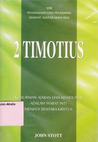 2 Timotius: Seri Pemahaman dan Penerapan Amanat Alkitab Masa Kini
