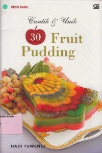 30 Fruit pudding: cantik & unik