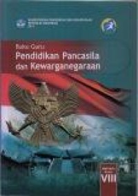 Buku Guru : Pendidikan Pancasila dan Kewarganegaraan SMP/MTs Kelas VIII