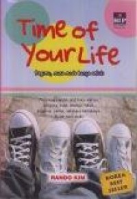 Time of Your Life : Bagimu, Masa Muda hanya Sekali