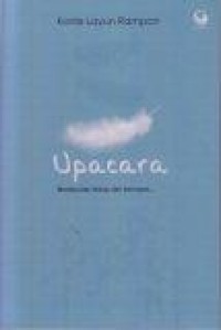Upacara : Mereka ada, Hidup dan Bernapas...