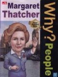 Why? People : Margaret Thatcher