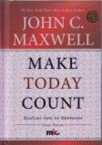 Make Today Count = Buatlah Hari Ini Bermakna