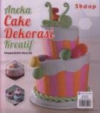 Aneka Cake Dekorasi Kreatif