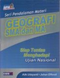 Geografi SMA dan MA: siap tuntas menghadapi Ujian Nasional