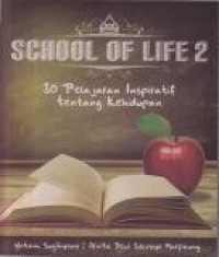 School of Life 2 : 30 Pelajaran Inspiratif tentang Kehidupan
