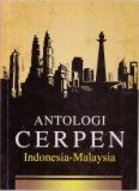 Antologi Cerpen Indonesia - Malaysia