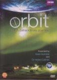 Orbit : Earth's Extraordinary Journey