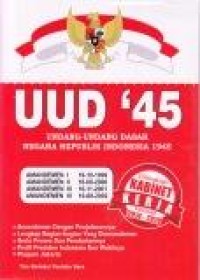 UUD '45 : Undang - Undang Dasar Negara Republik Indonesia 1945