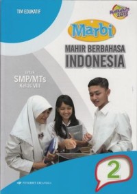 Mahir Berbahasa Indonesia untuk SMP/MTS Kelas VIII: Berdasarkan Kurikulum 2013