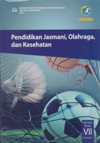 Pendidikan Jasmani, Olahraga, dan Kesehatan: SMP/MTS Kelas VII Semester 1