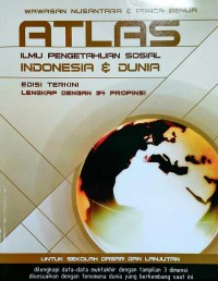 Atlas Ilmu Pengetahuan Sosial : Indonesia dan Dunia