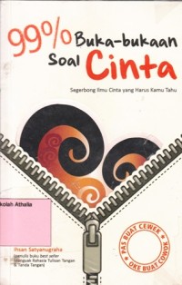 99% Buka-bukaan soal cinta: segerbong ilmu cinta yang harus kamu tahu