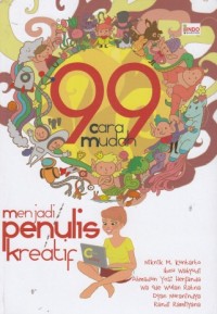 99 Cara Mudah menjadi Penulis Kreatif