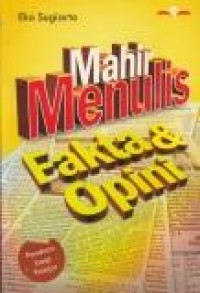 Mahir menulis fakta & opini