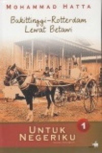 Bukittinggi-Rotterdam lewat Betawi: untuk negeriku sebuah otobiografi (1)