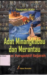 Adat Minangkabau dan Merantau dalam perspekstif sejarah