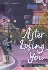 After losing you: Spin off 7 Prajurit Bapak