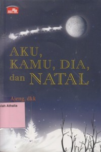 Aku, Kamu, Dia, Dan Natal