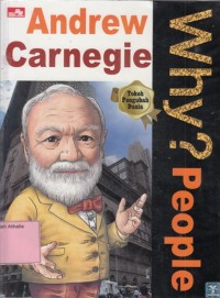 Why? People : Andrew Carnegie