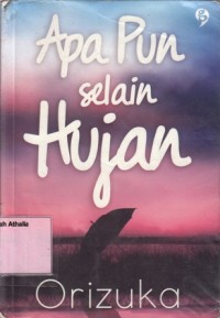 Apa Pun Selain Hujan