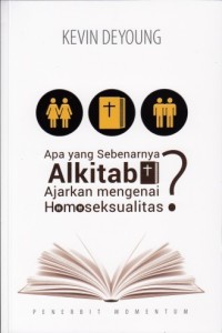 Apa yang sebenarnya Alkitab ajarkan mengenai homoseksualitas?