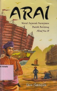 Arai : novel sejarah kerajaan balok belitung abad ke-18