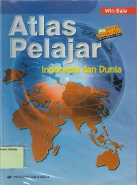 Atlas pelajar: Indonesia dan dunia