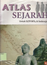 Atlas sejarah untuk SLTP/MTs & sederajat
