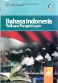 Bahasa Indonesia: wahana pengetahuan SMP/MTs kelas VIII