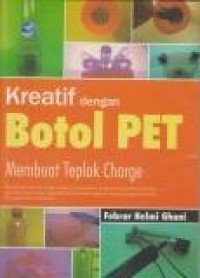 Kreatif dengan botol PET membuat teplok charge