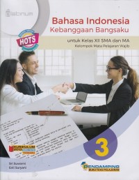 Bahasa Indonesia Kebanggaan Bangsaku untuk Kelas XII SMA dan MA