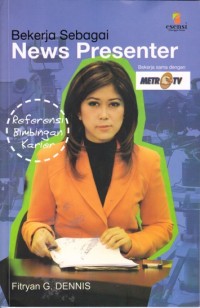 Bekerja sebagai news presenter