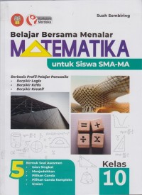 Belajar bersama menalar Matematika untuk Siswa SMA-MA kelas 10