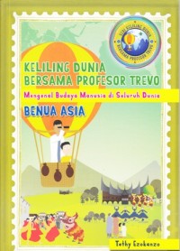 Benua Asia : Keliling dunia bersama Profesor Trevo