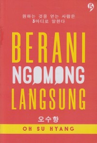 Berani ngomong langsung