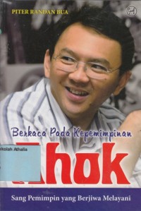 Berkaca pada Kepemimpinan Ahok