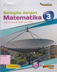 Berlogika dengan Matematika Untuk Kelas IX SMP dan MTs