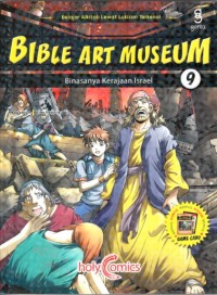 Bible Art Museum 9 :  Binasanya Kerajaan Israel