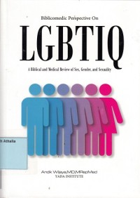 Biblicomedic Perseptive on LGBTIQ : A Biblical and Medical Review of Sex, Gender, adn Sexuality