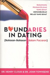 Boundaries in Dating: Batasan-Batasan dalam Pacaran