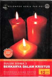 Buku Guru : Suluh siswa 3 - Berkarya dalam Kristus SMA kelas XII